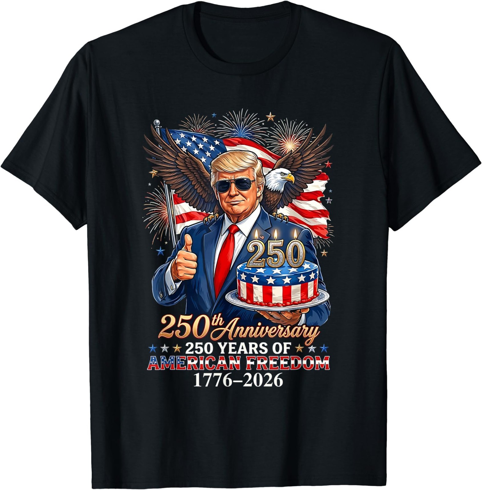 Donald Trump Celebrate 250th America Birthday US Anniversary T-Shirt