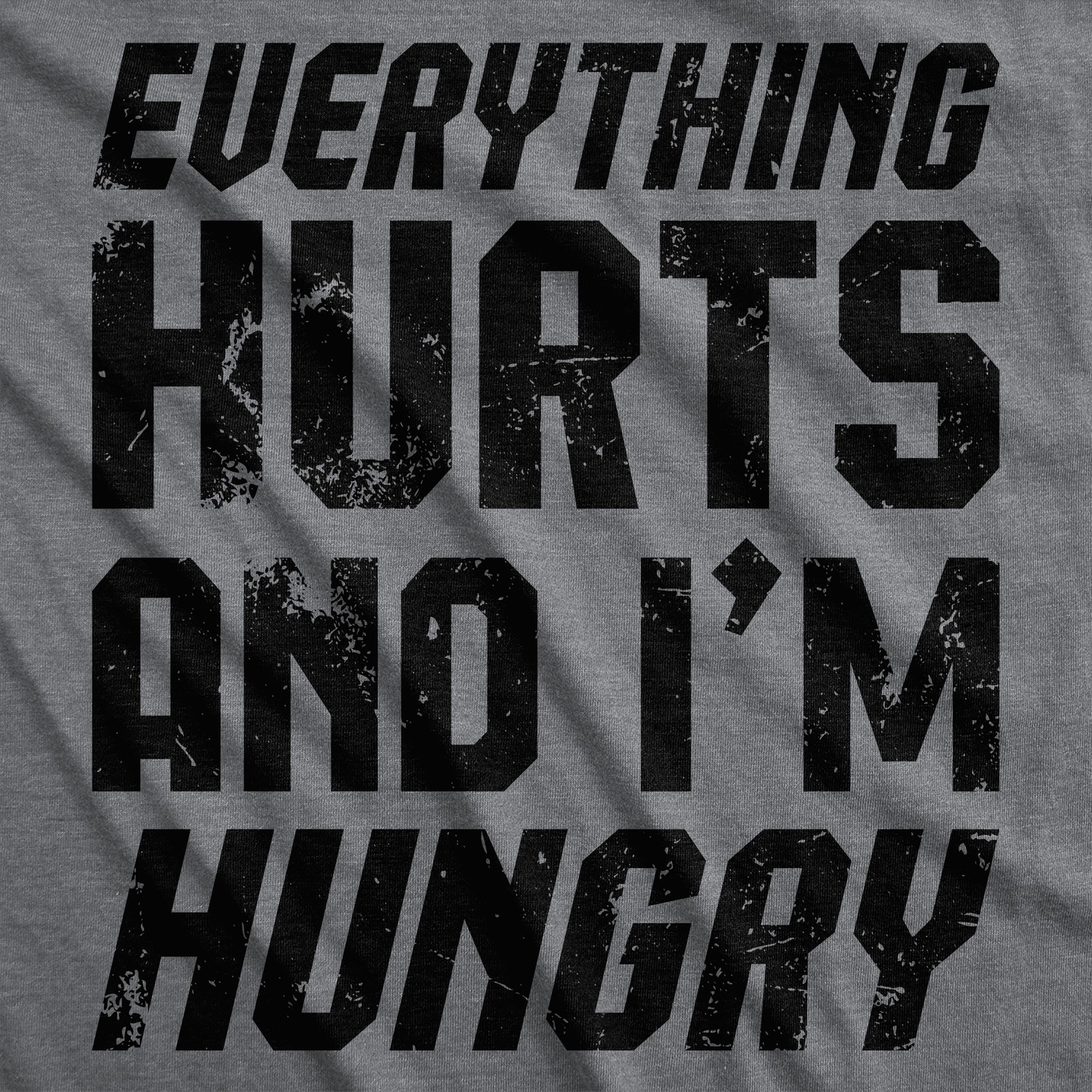 Mens Funny T Shirts Everything Hurts and Im Hungry Sarcastic Novelty Tee for Men