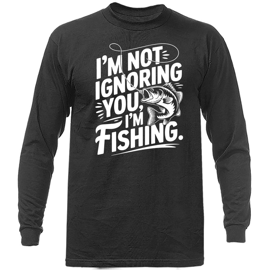 I’m Not Ignoring You I’m Fishing Funny Bass Angler Fisherman Long Sleeve