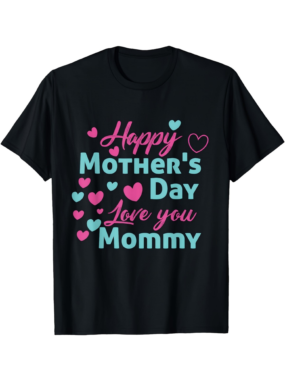 1 Unisex T-Shirt – Happy Mother’S Day Love You Mommy Heart Print, Breathable &