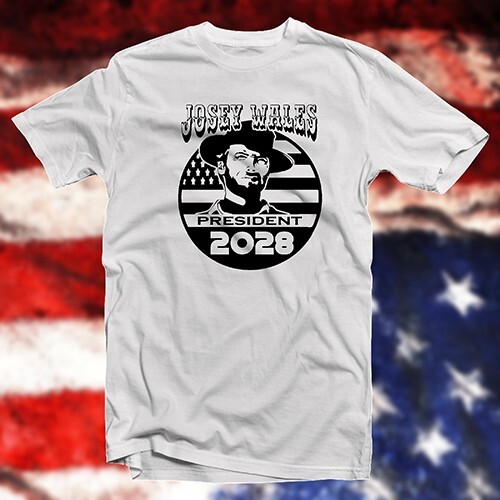 Josey Wales for President 2028 COTTON T-SHIRT satire democracy vote politics