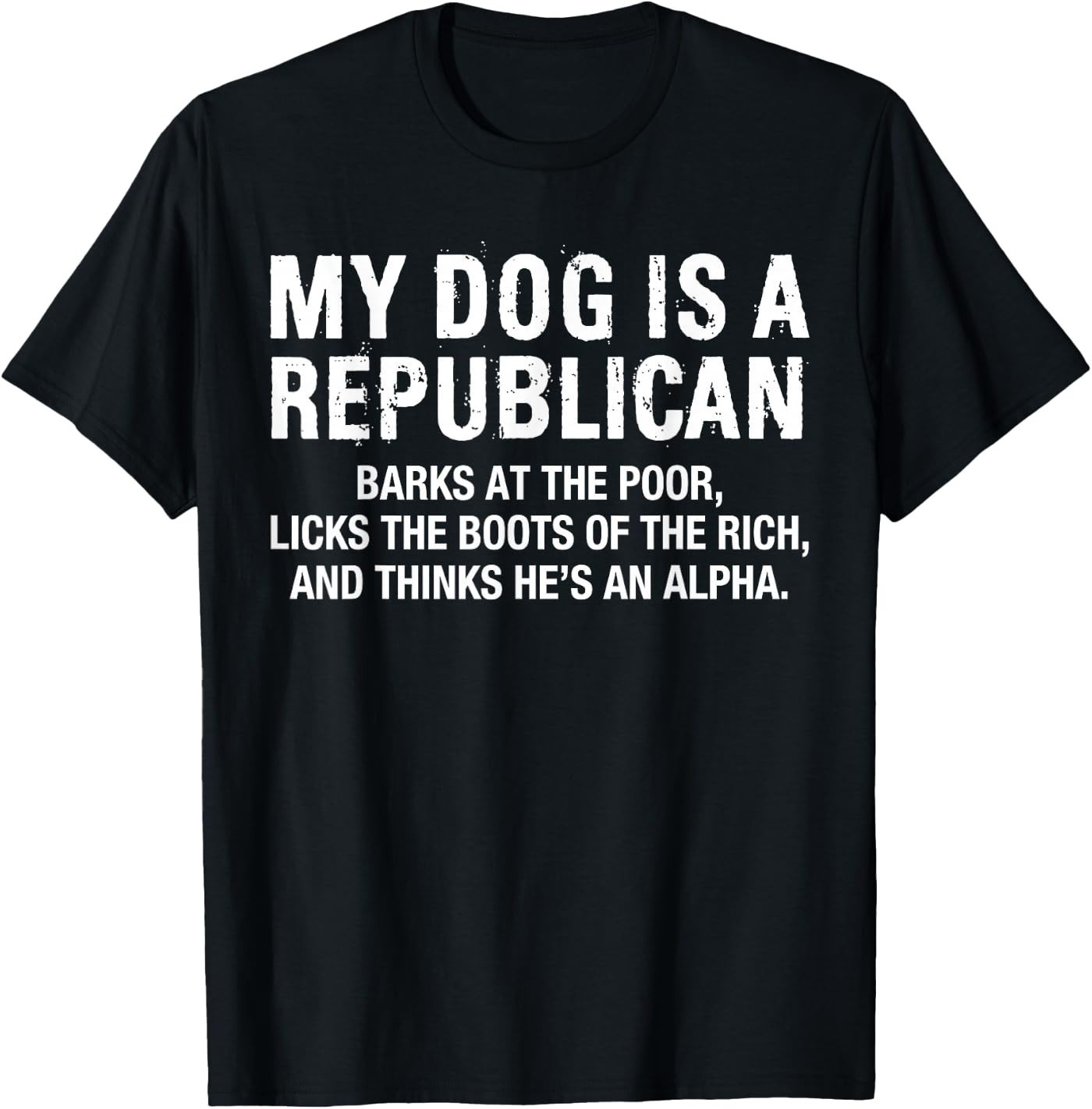My Dog is A Republican Funny Political Dog Sarcastic Saying T-Shirt