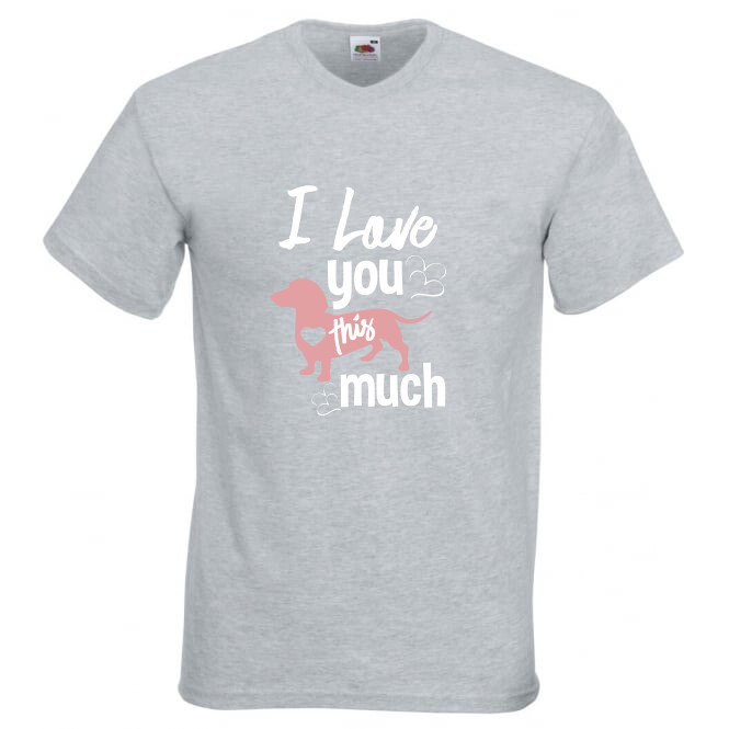 Dog Dachshund Love You Much Humour Novelty T Shirt Various Colours And Sizes