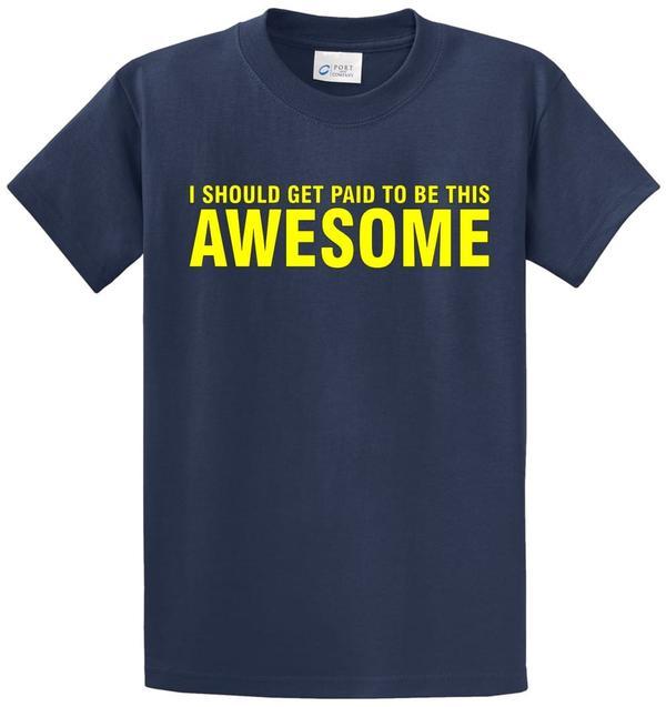 Paid To Be Awesome Printed Tee Shirt for Men in Regular and Big and Tall Sizes