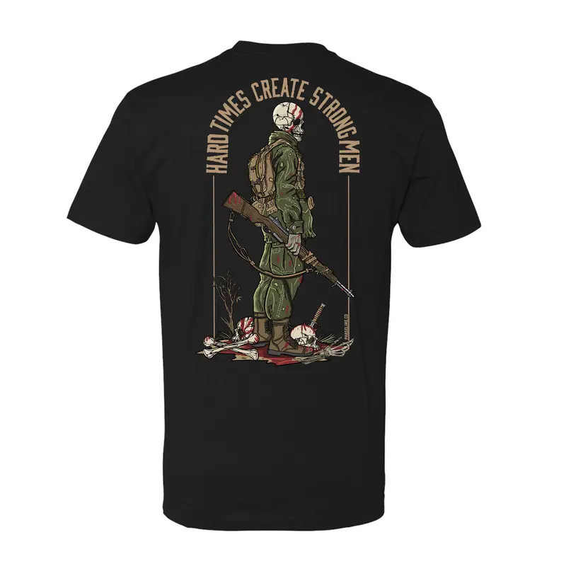 Hard Times Create Strong Men Tactical T Shirt With Skull Soldier And Battlefield