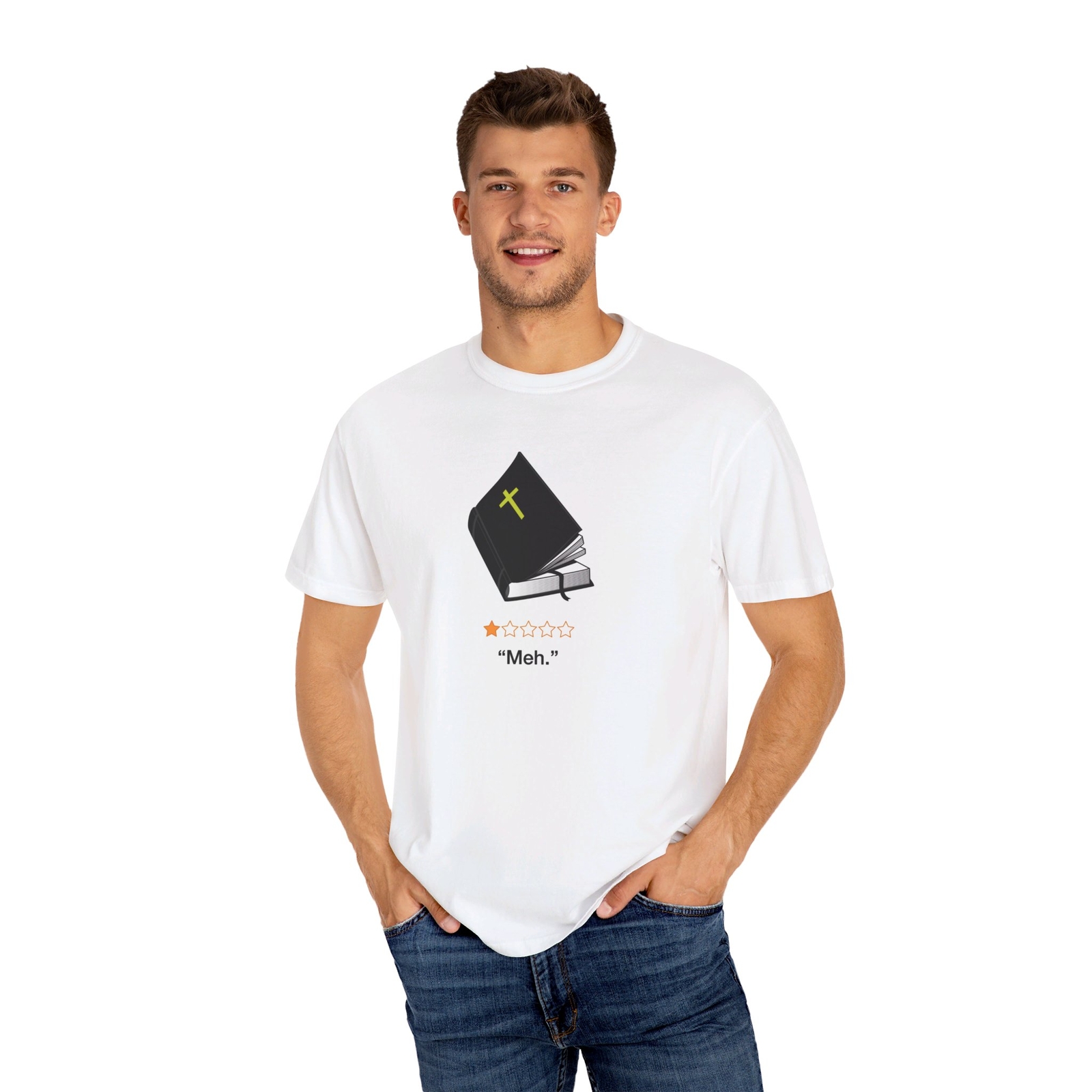 The Bible? Meh. Unisex Garment-Dyed T-shirt