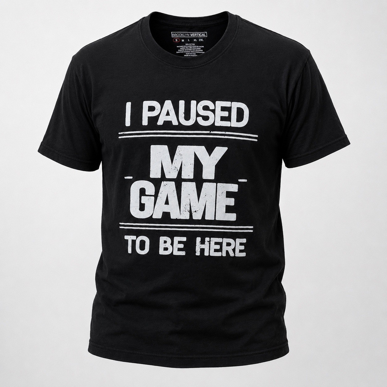 Brooklyn Vertical I Paused My Game To Be Here Funny Gamer Graphic T-Shirt Men S