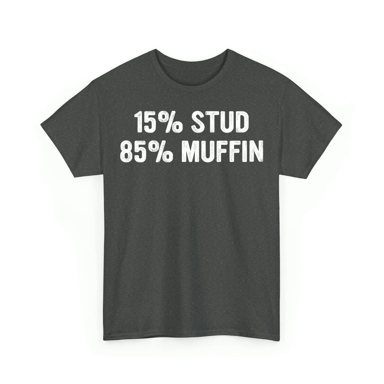 15% Stud 85% Muffin Funny Quote Design Unisex T-Shirt