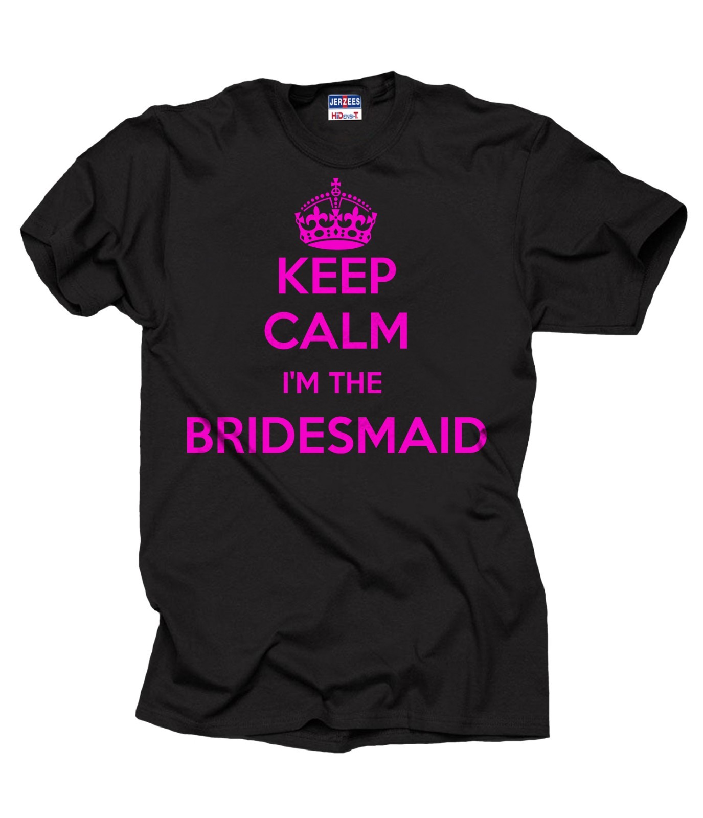 Keep Calm I’m Bridesmaid T-Shirt Wedding Tshirt Tee Shirt Keep Calm Style