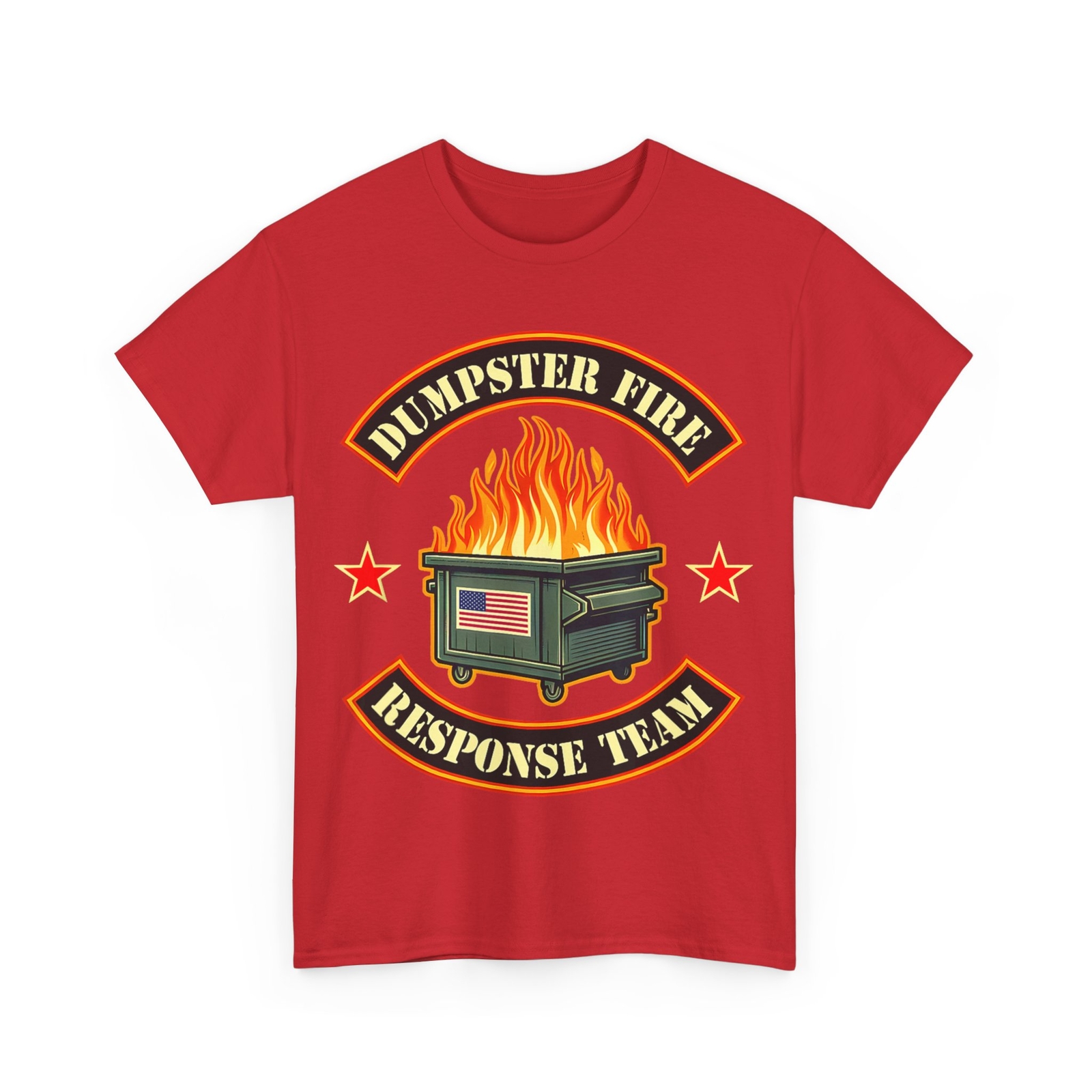 DUMPSTER FIRE RESPONSE TEAM Fire dumpster gifts for office T-Shirt
