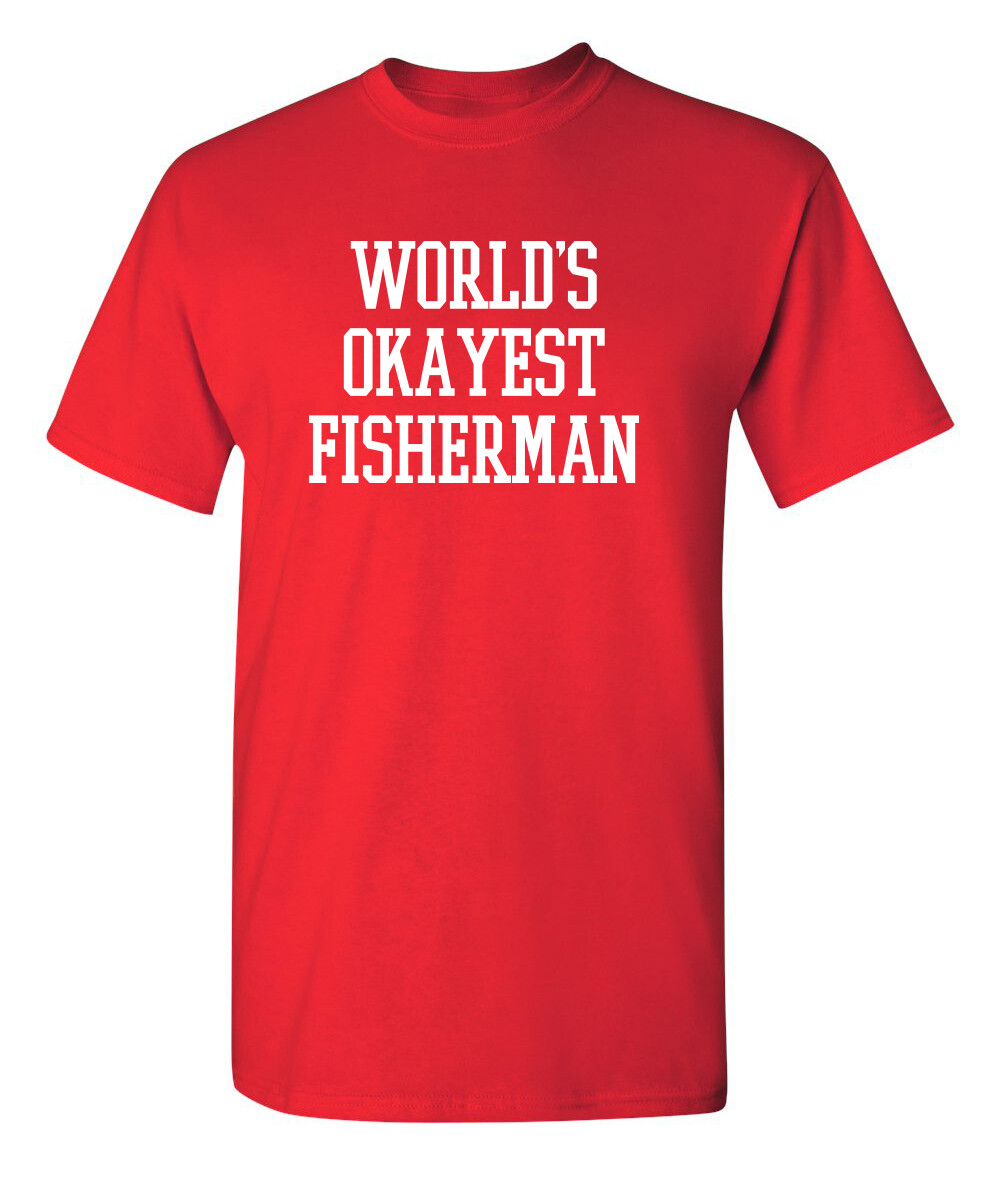 Okayest Fisherman In the World Super Soft Ring Spun Novelty Funny T Shirt