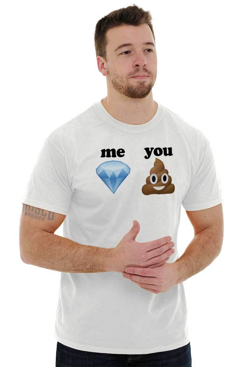 Funny Me Diamond You Poop Emoticons Joke Womens or Mens Crewneck T Shirt Tee