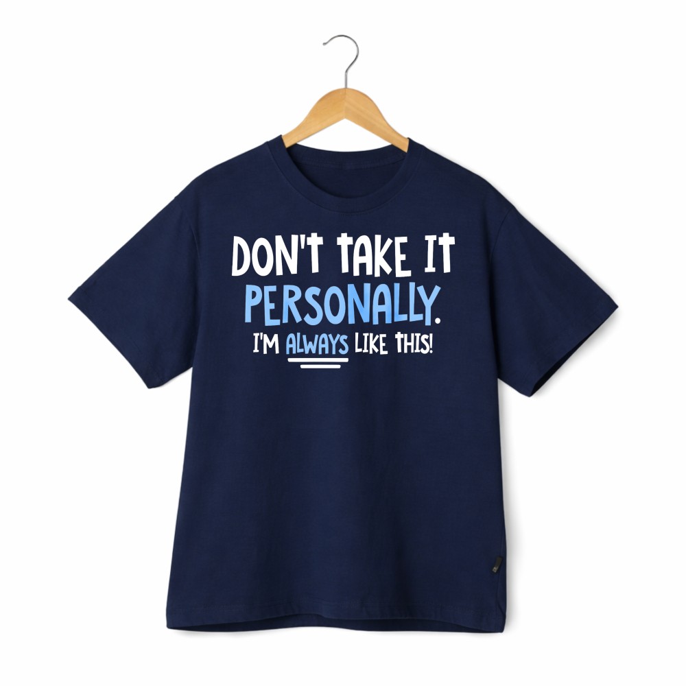 Don’t Take It Personally Sarcastic Quote Graphic T-Shirt Casual Humor Daily Wear