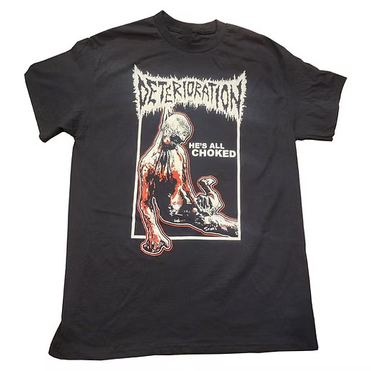 Deterioration Band He’s All Choked Shirt Unisex Concert S to 5XL TR103