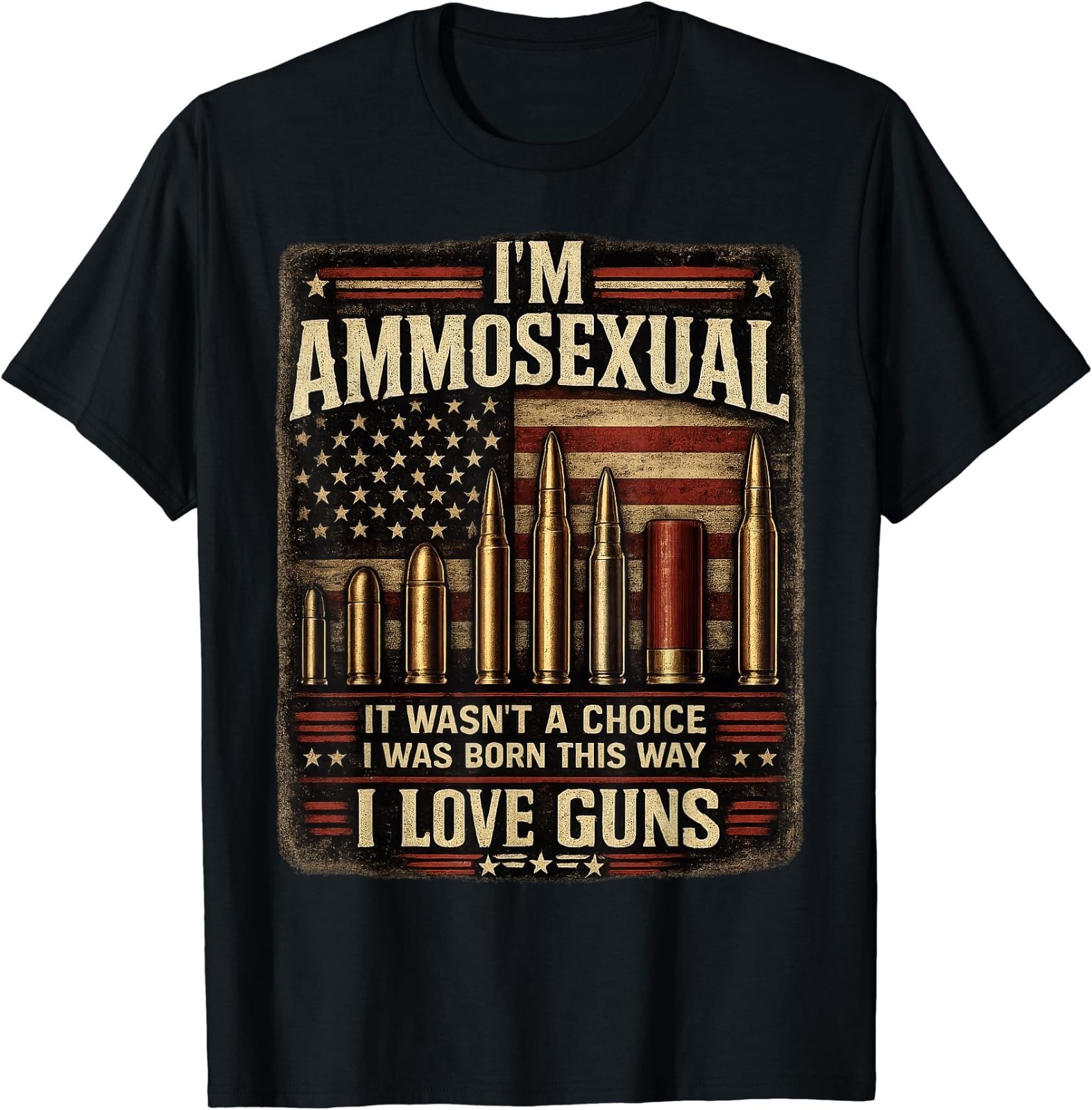 I’m Ammosexual Born This Way Love Guns USA Flag Graphic T-Shirt