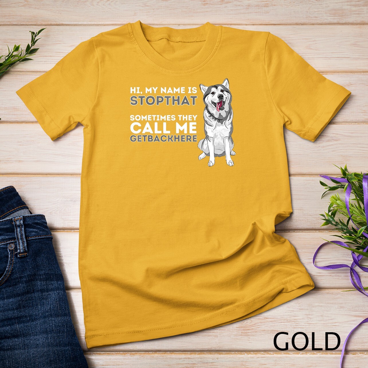 My Name Is Stopthat – Funny Siberian Husky Lover Sibe Owner Unisex T-shirt