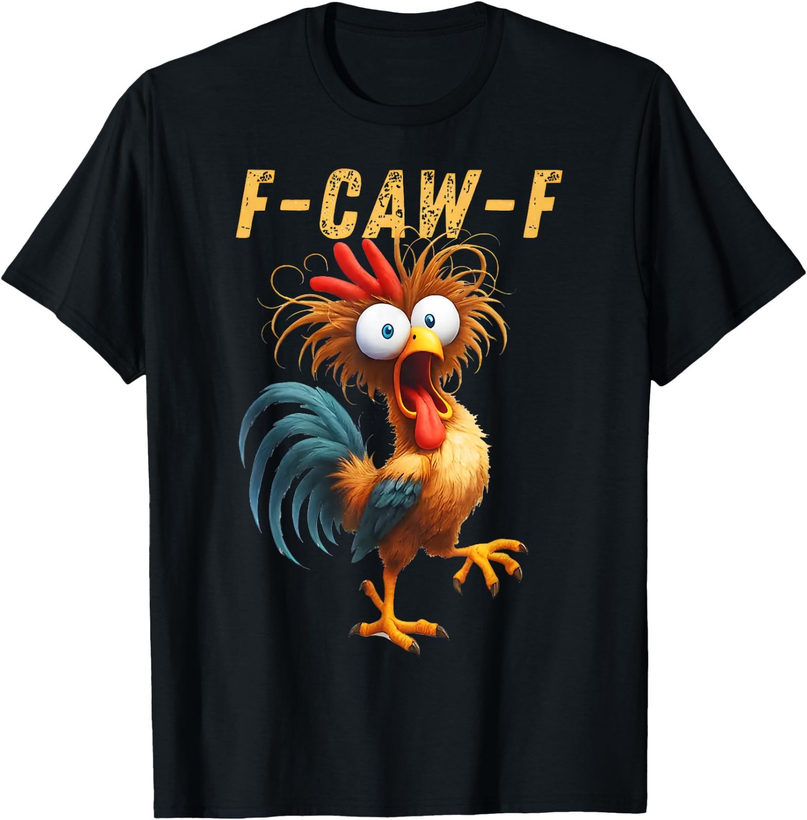 F-Caw-F Eagerlys Colorful Funny Rooster Meme T-Shirt, Unisex Tee