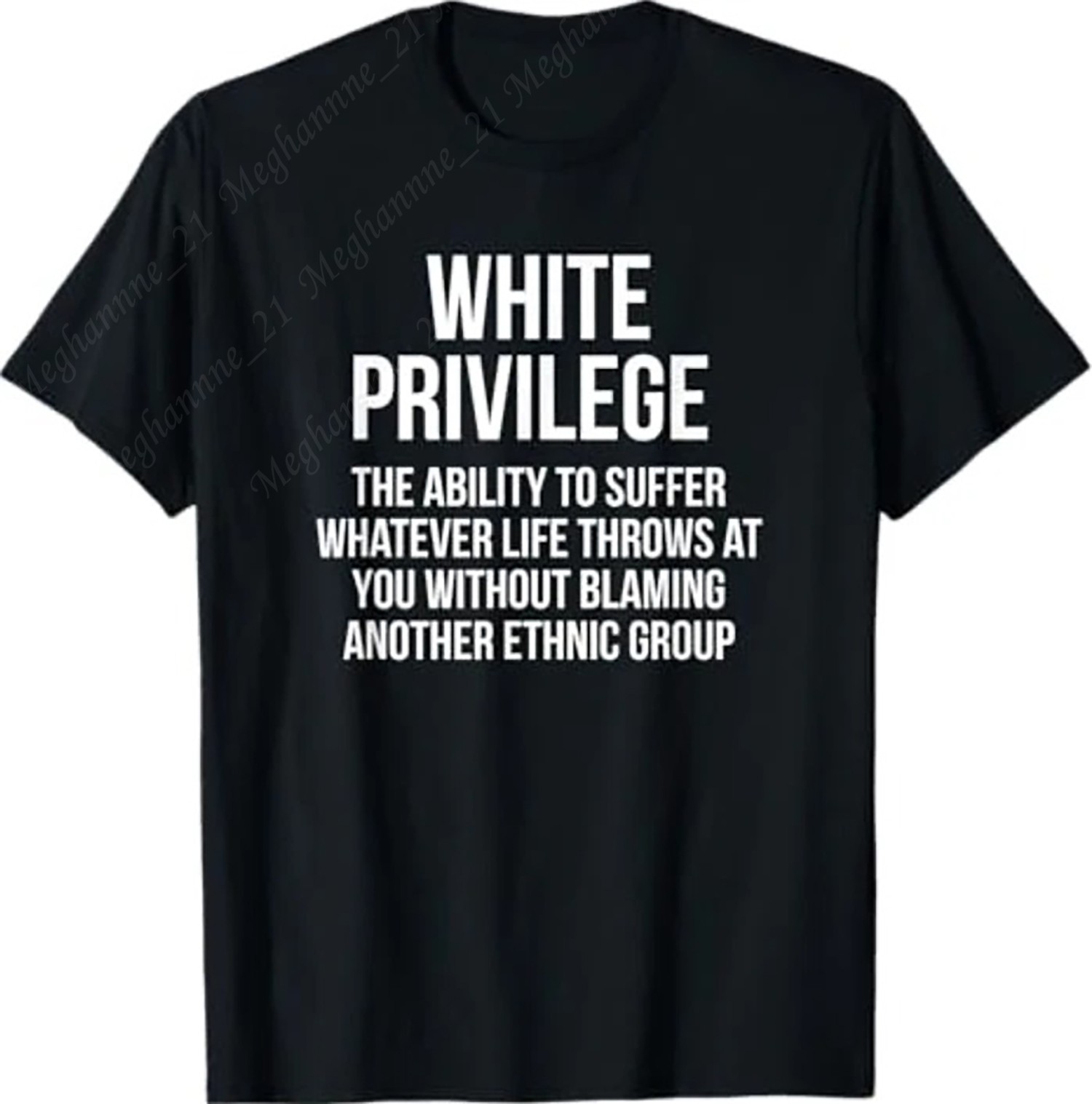 White privilege the ability to suffer whatever T-Shirt