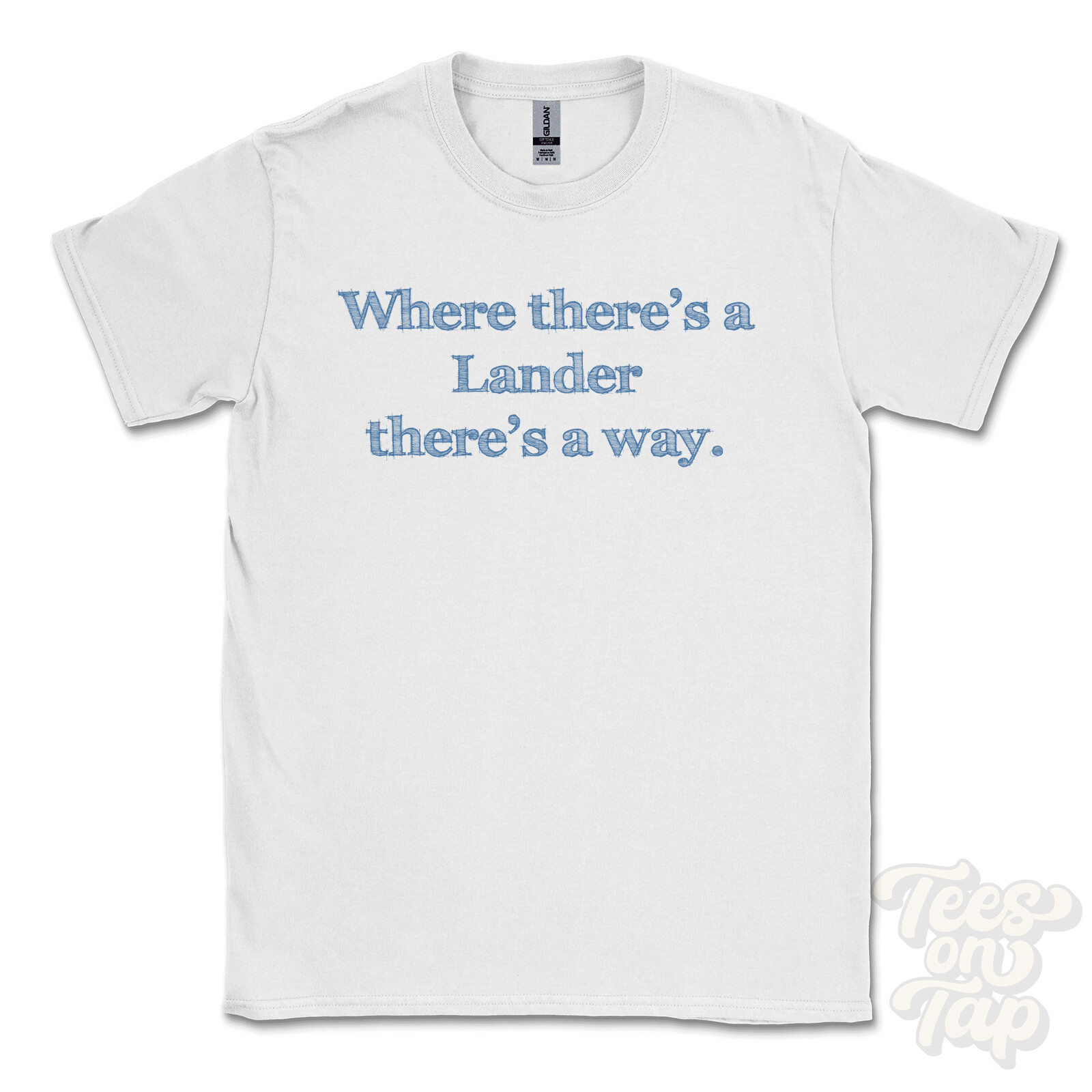 WHERE… LANDER THERE’S A WAY – WHITE T-SHIRT mens/womens name gift idea