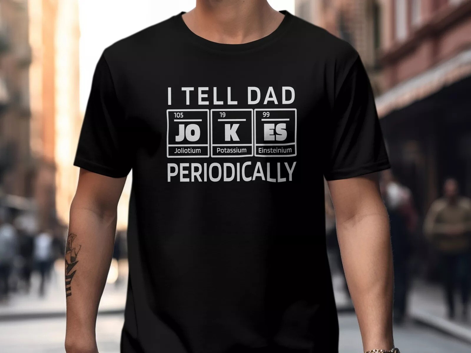 2025 Funny Science T-Shirt I Tell Dad Jokes Periodically Chemistry Humour Tee Sh