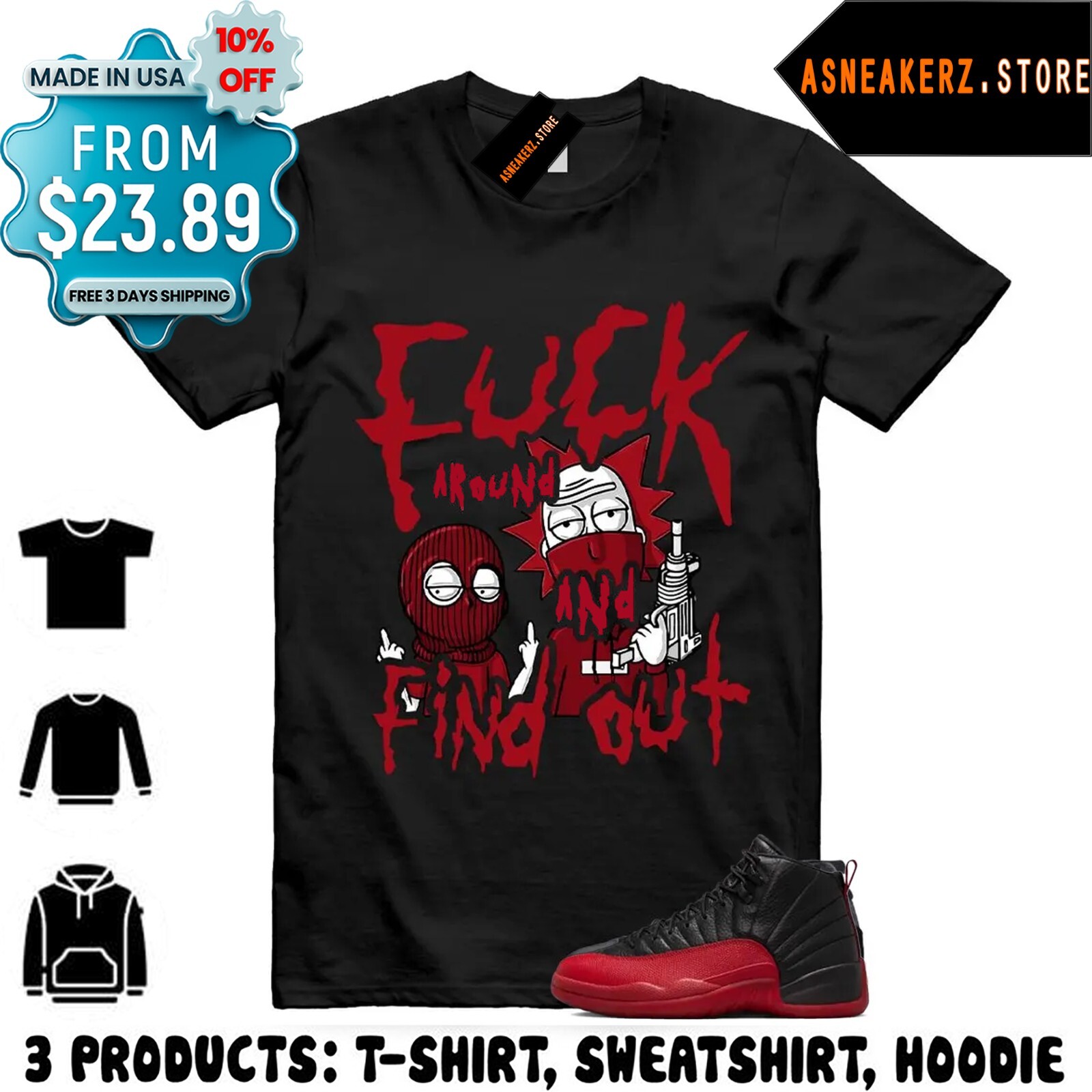 Shirt Matching AJ 12 Flu Game To Match Sneaker Fck Around Rick and Morty T-Shirt