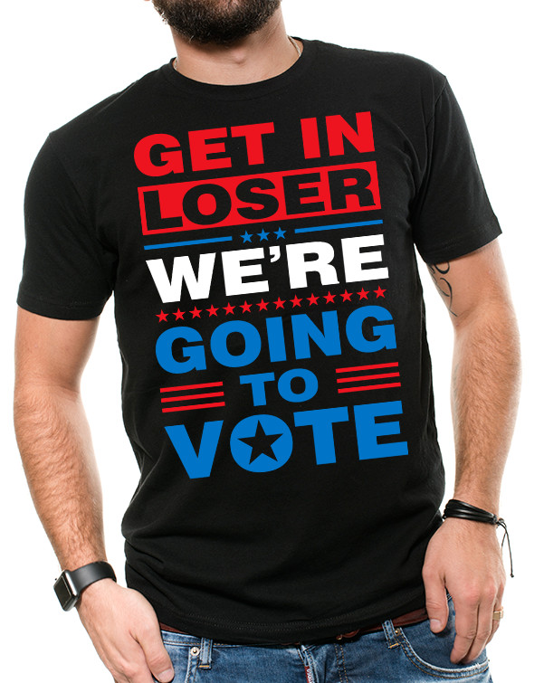 Get In Looser We’re Going To Vote 2024 Election T shirts Trump shirts Trump 2024