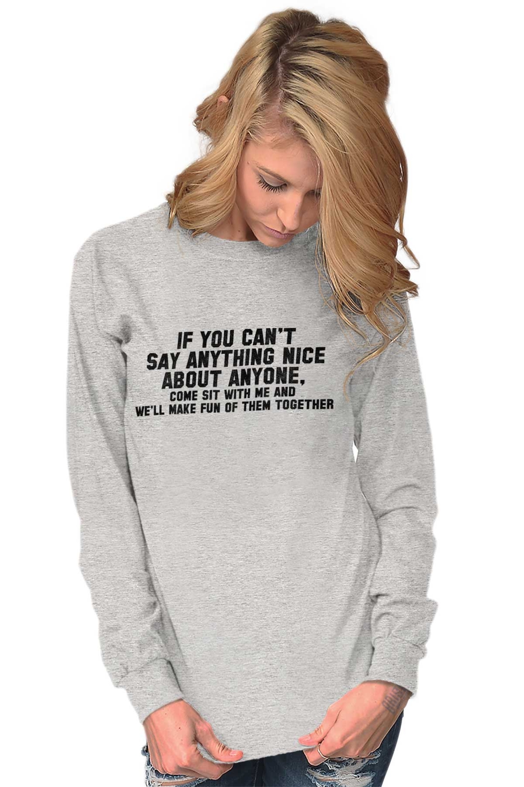 Cant Say Anything Nice Funny Rude Humor Gift Long Sleeve Tshirt Tee for Adults