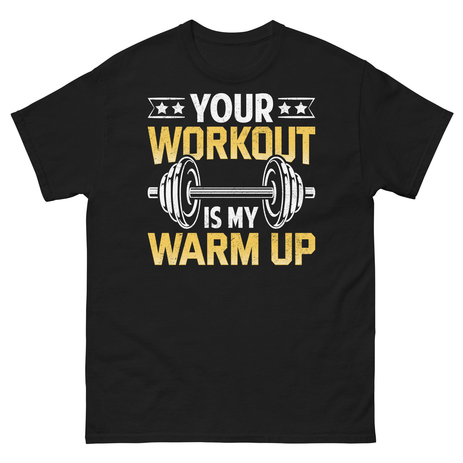 Your Workout Is My Warm Up Fitness Gym Personal Trainer Men’s Classic Tee