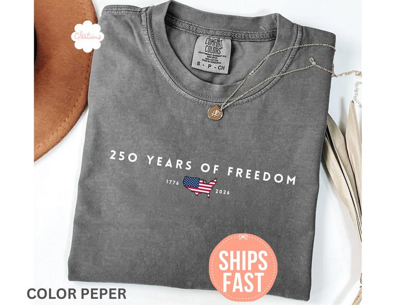 Comfort Colors 250 Years Of Freedom Shirt, USA Anniversary Shirt