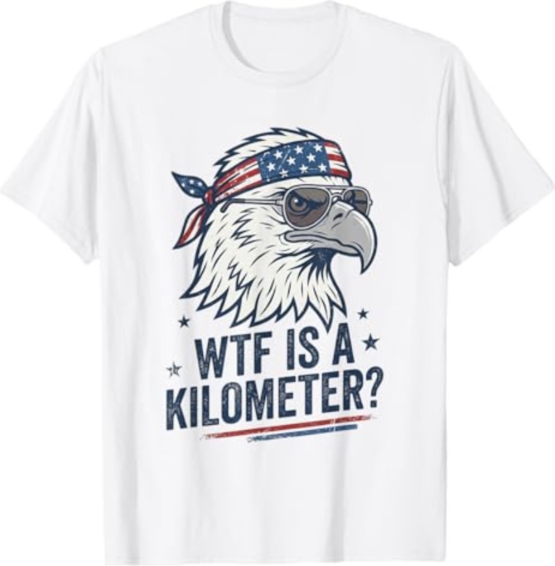 WTF is A Kilometer Patriotic Eagle Humor Funny T-Shirt