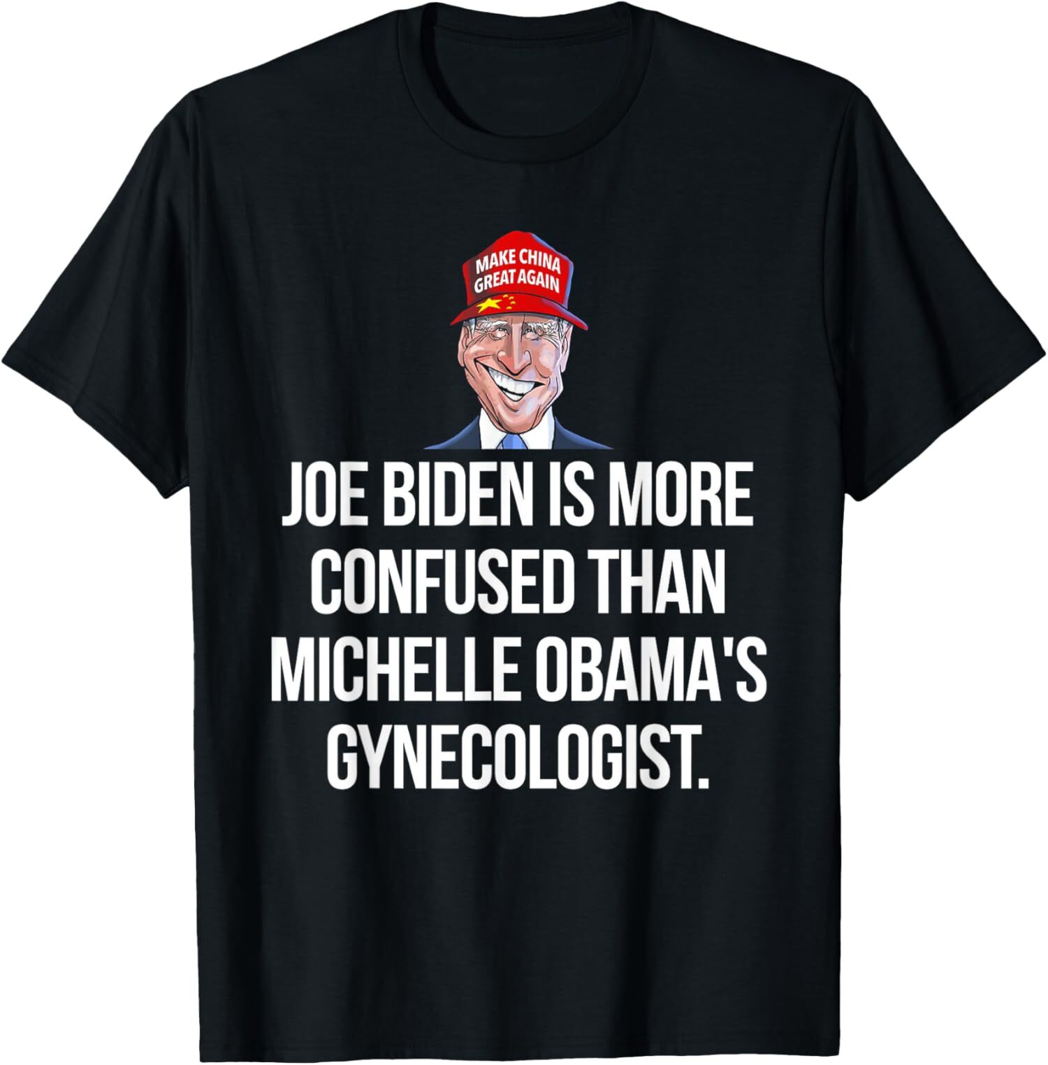 NEW LIMITED Joe Biden Is More Confused Than Michelle Obamas Gynecologist T-Shirt