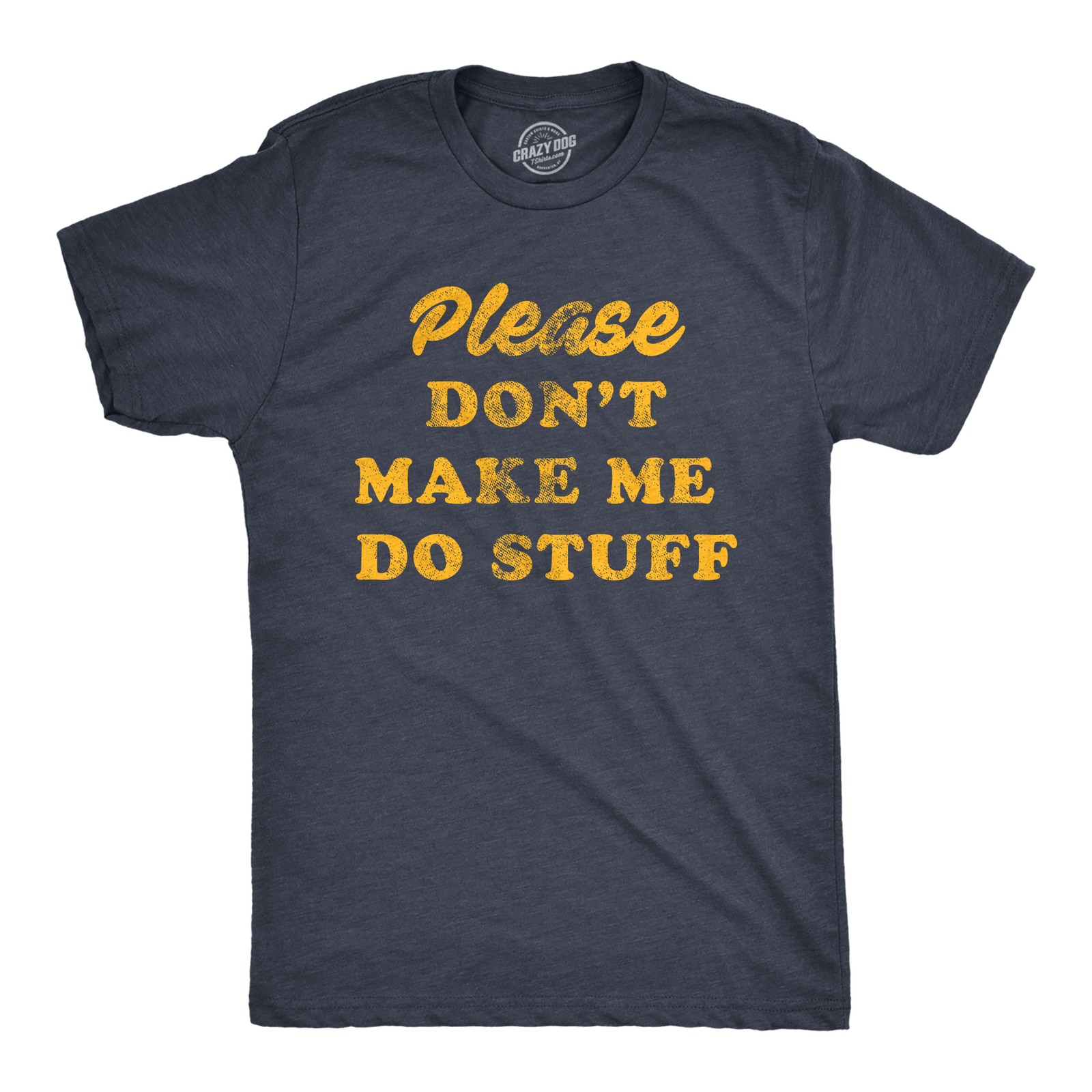 Mens Please Don’t Make Me Do Stuff T Shirt Funny Lazy Introverted Graphic Tee