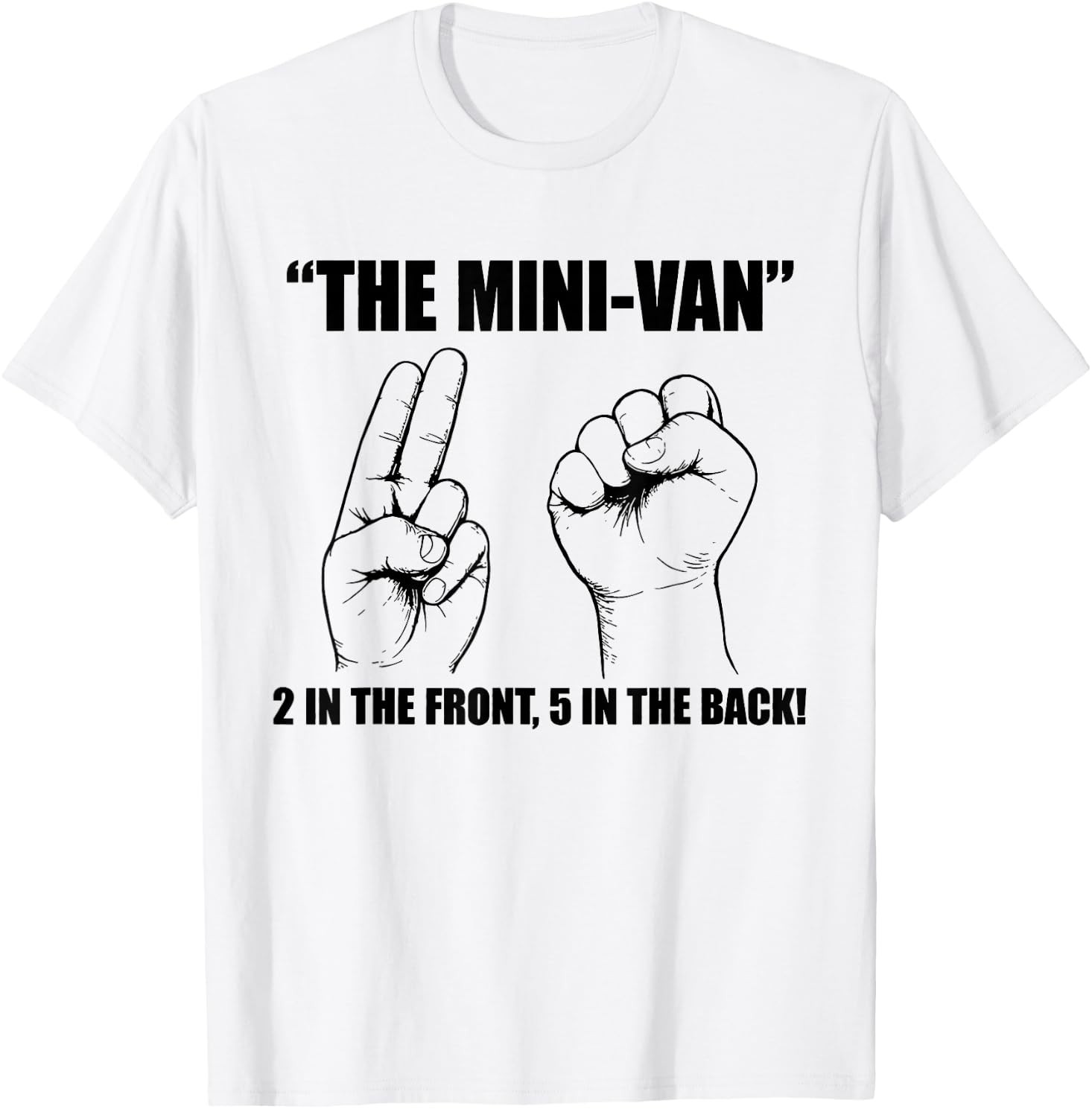 The Minivan 2 in The Front 5 in The Back Funny Humor Joke T-Shirt