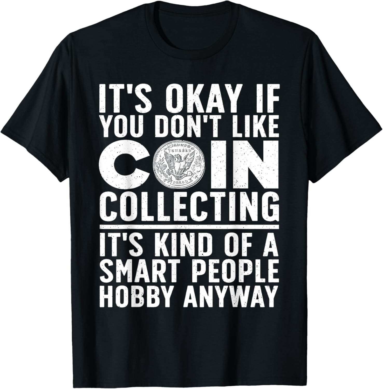 Coin Collecting Art For Men Women Coin Collectors Numismatic Gift Unisex T-Shirt