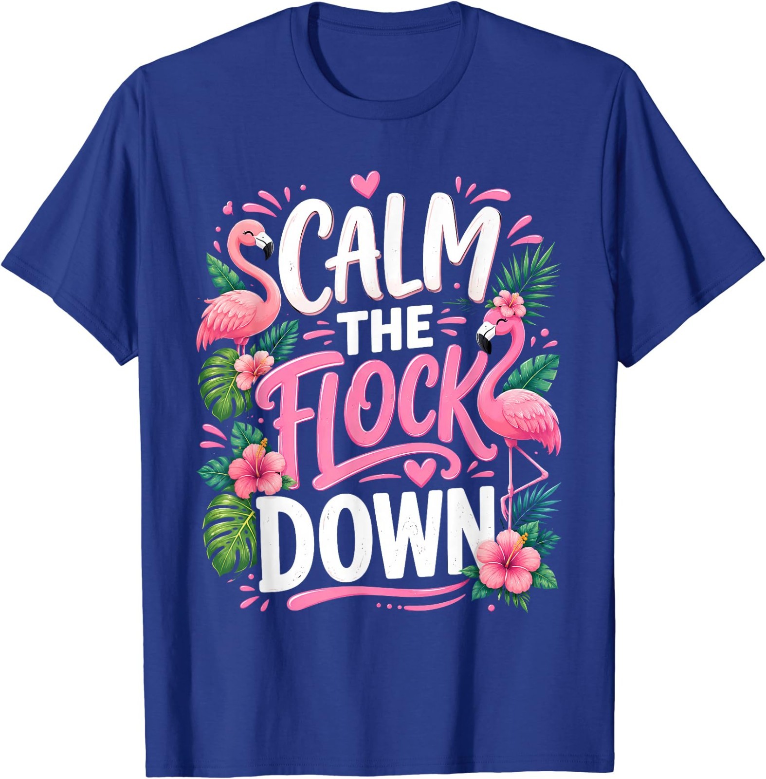 Funny Flamingo Calm The Flock Down Beach Tropical Summer T-Shirt