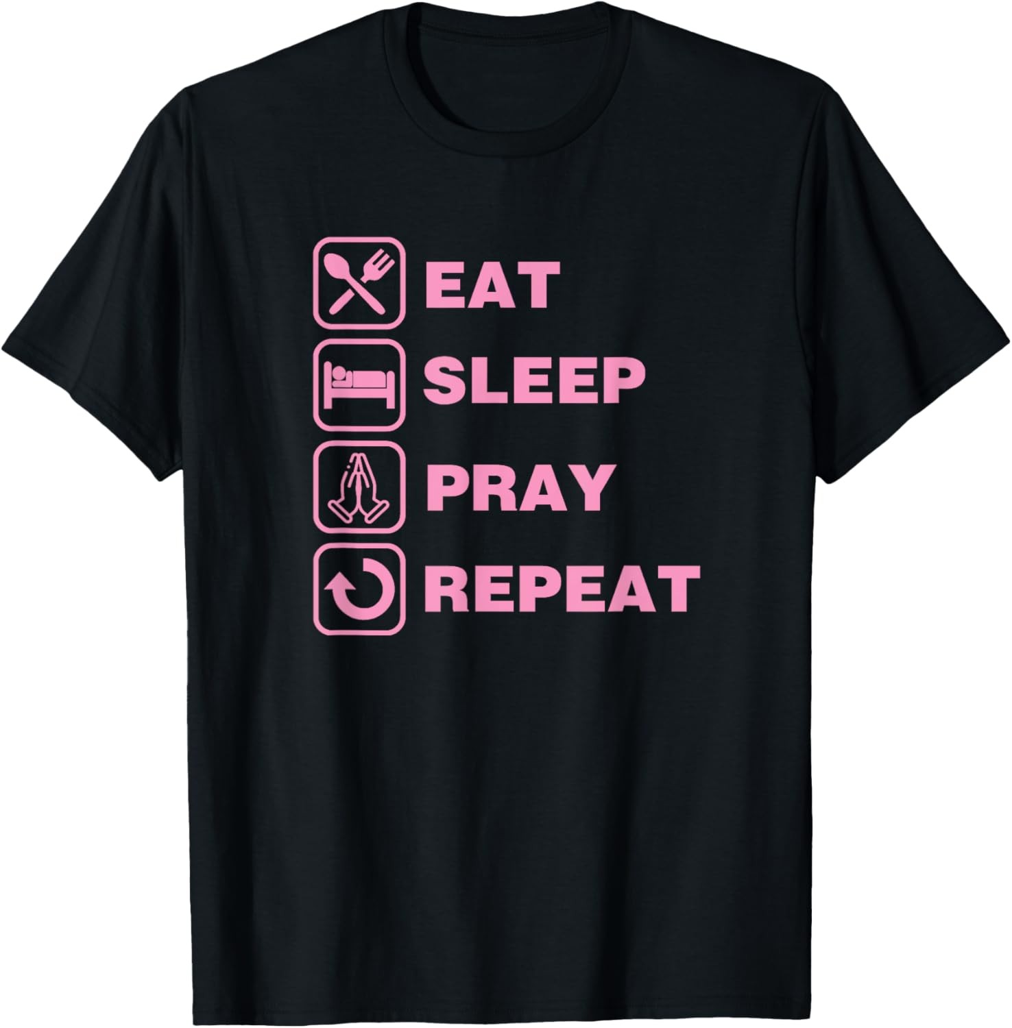 Eat Sleep Pray Repeat Christian Prayer Christmas Gift Pink T-Shirt