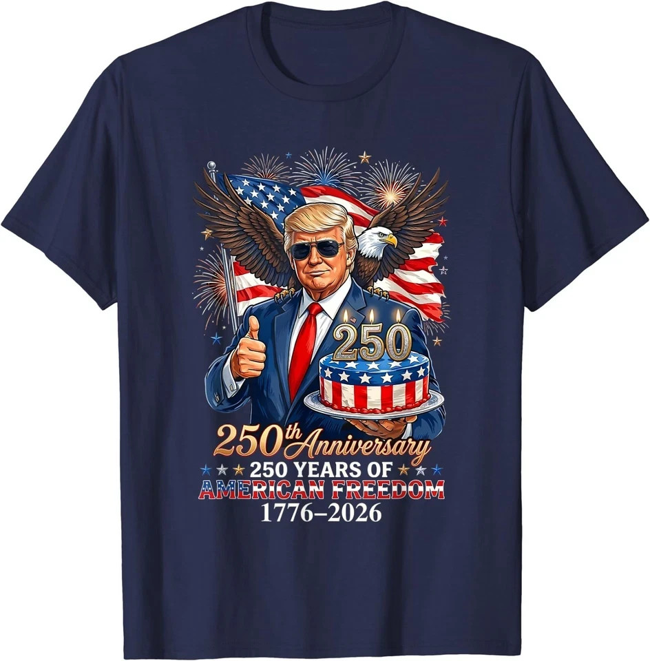 Donald Trump Celebrate 250th America Birthday US Anniversary T-Shirt