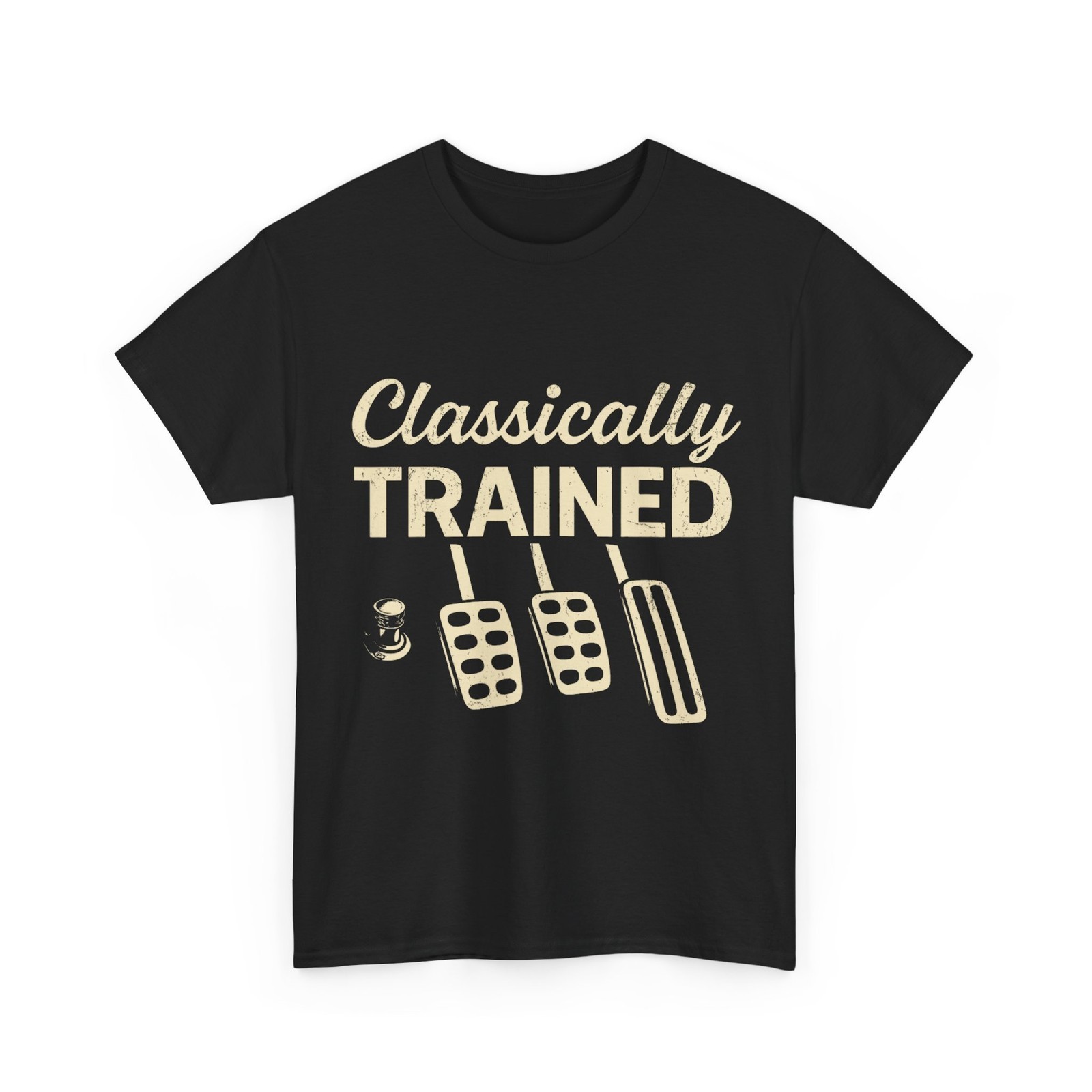Classically Trained T-Shirt Dimmer Manual Car Pedals Driving Shirt
