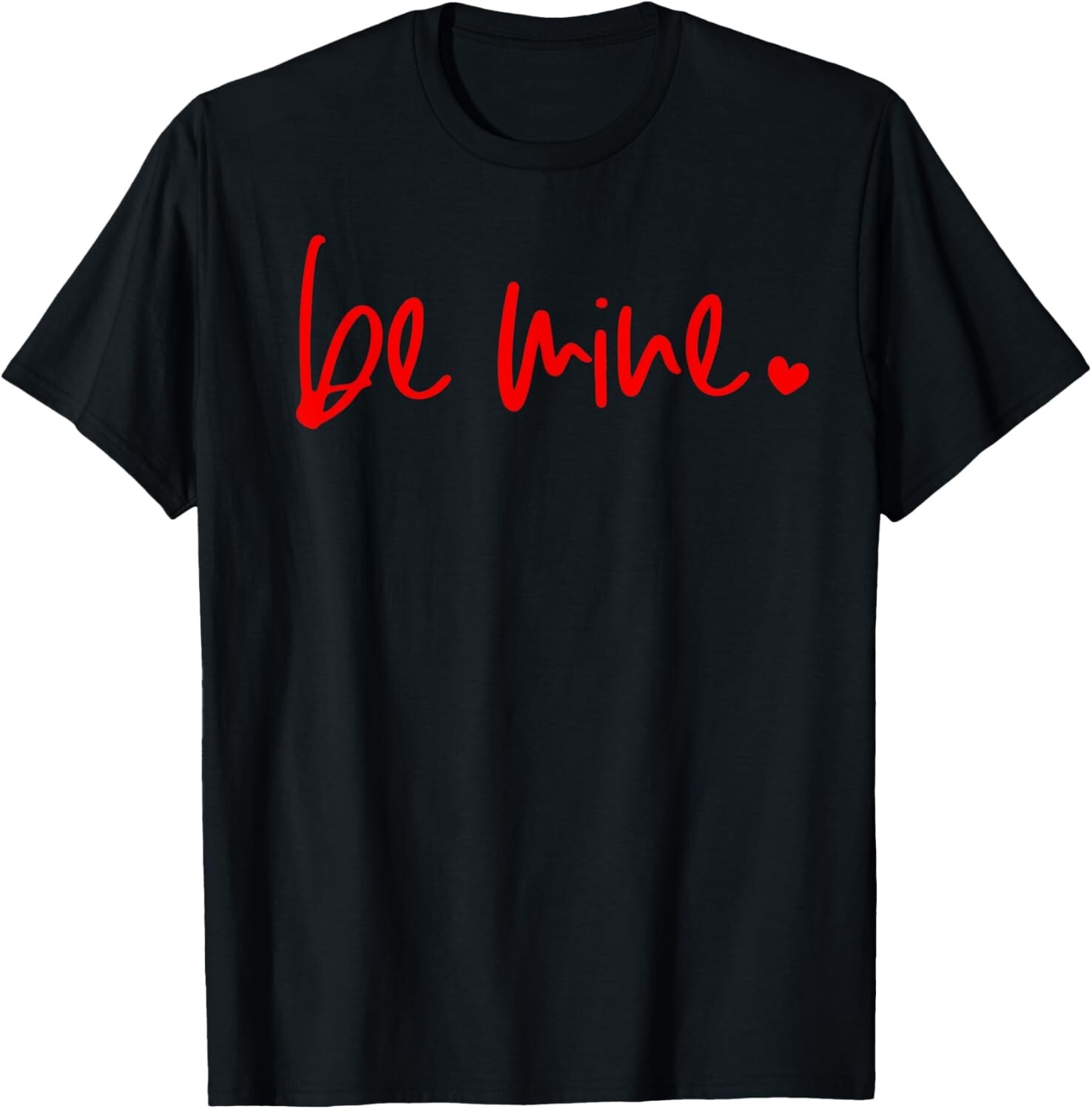 Be Mine Heart Happy Valentine_s Day Men Women Couples Funny T-Shirt