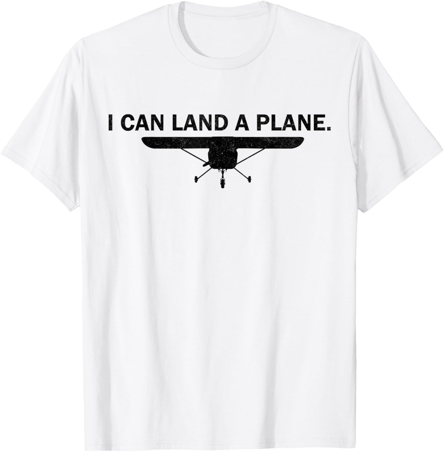 I Can Land A Plane Funny Pilot Aviation Quote Gift Unisex T-Shirt