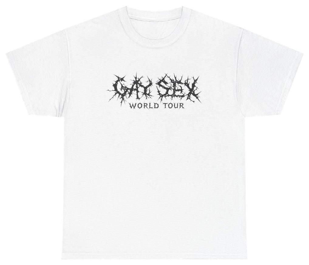Gay Sex World Tour Death Metal Font Meme Tee | Unethical Threads