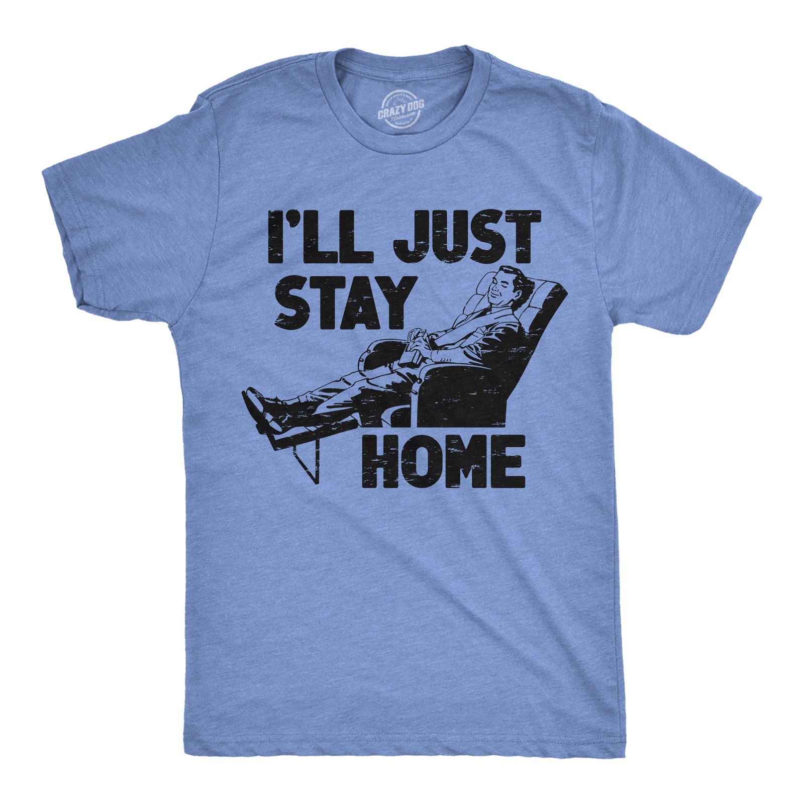 Mens Funny T Shirts Ill Just Stay Home Sarcastic Lazy Graphic Novelty Tee for