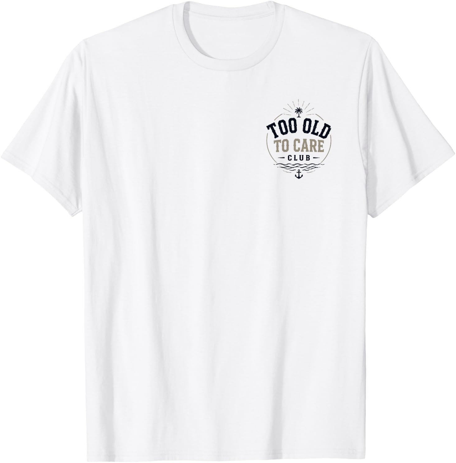 (BOTH SIDE) My Give A Damn is Broken Beach Retro Too Old to Care Club T-Shirt