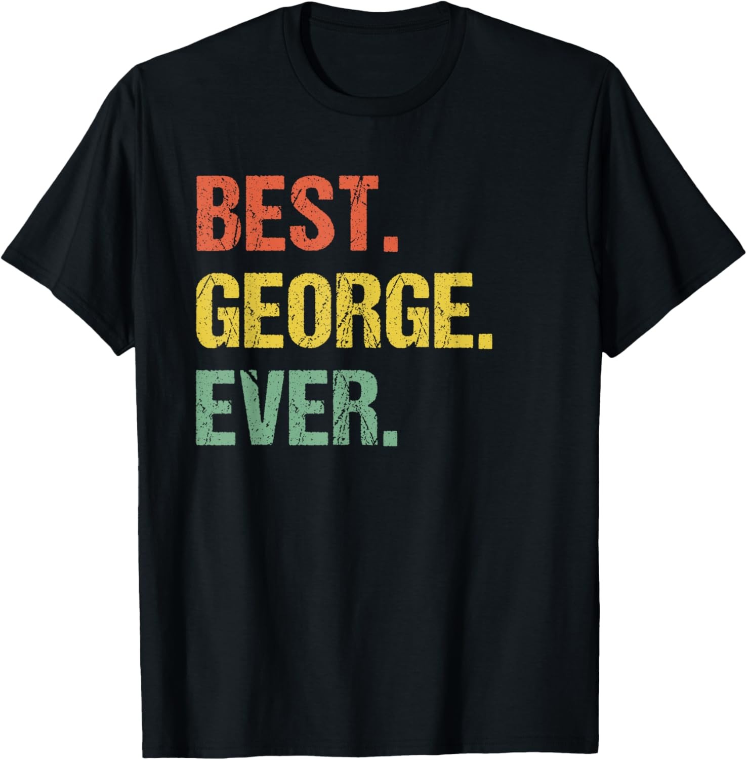 Best George Ever Retro Funny Name Humor Nickname T-Shirt