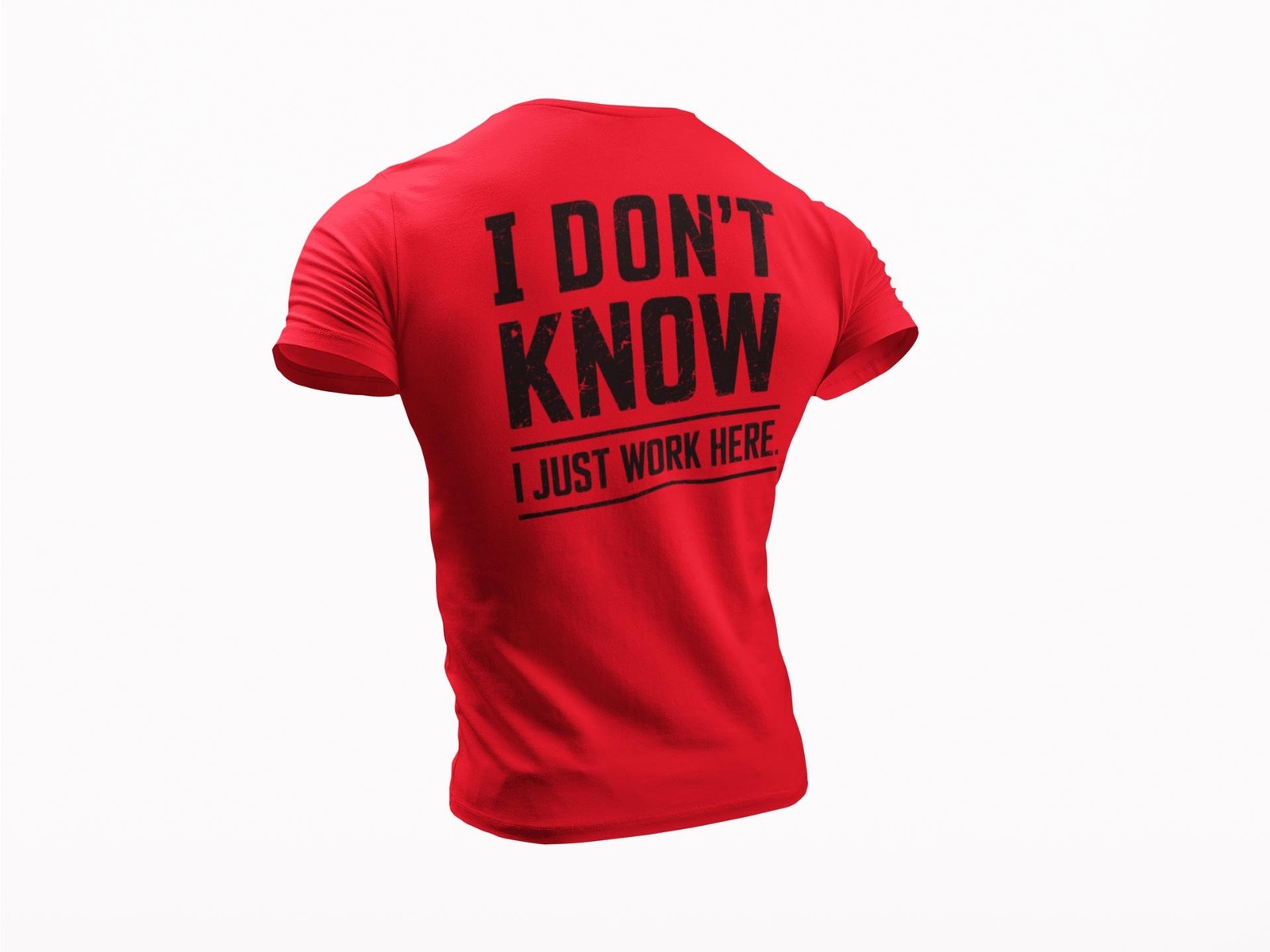 I Don’t Know I Just Work Here T-Shirt • Funny Work Shirt • Sarcastic Work Humor