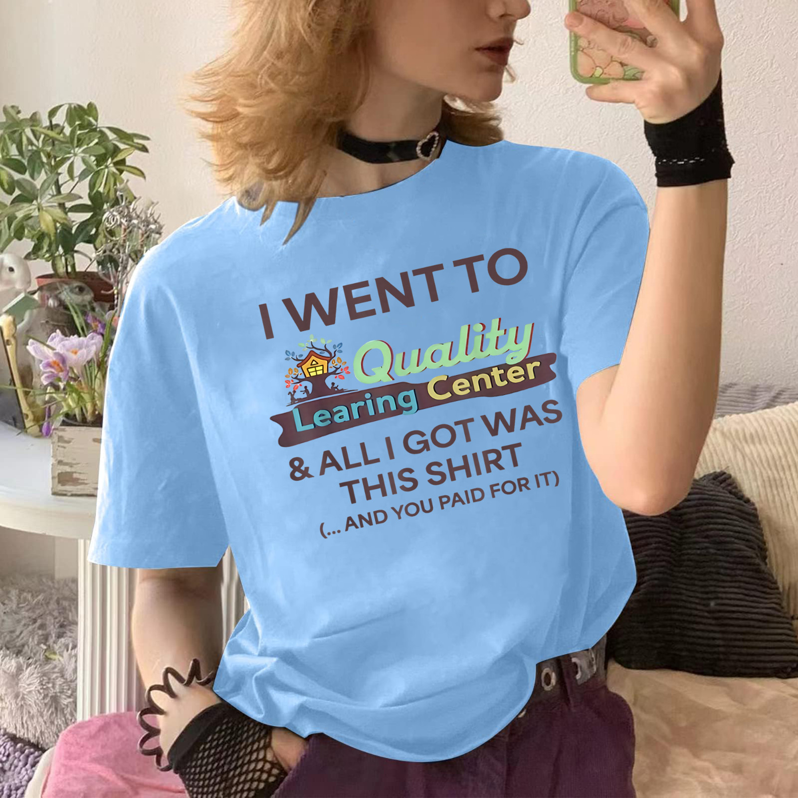 I Went to Quality Learning Center Funny Souvenir Quote T-Shirt