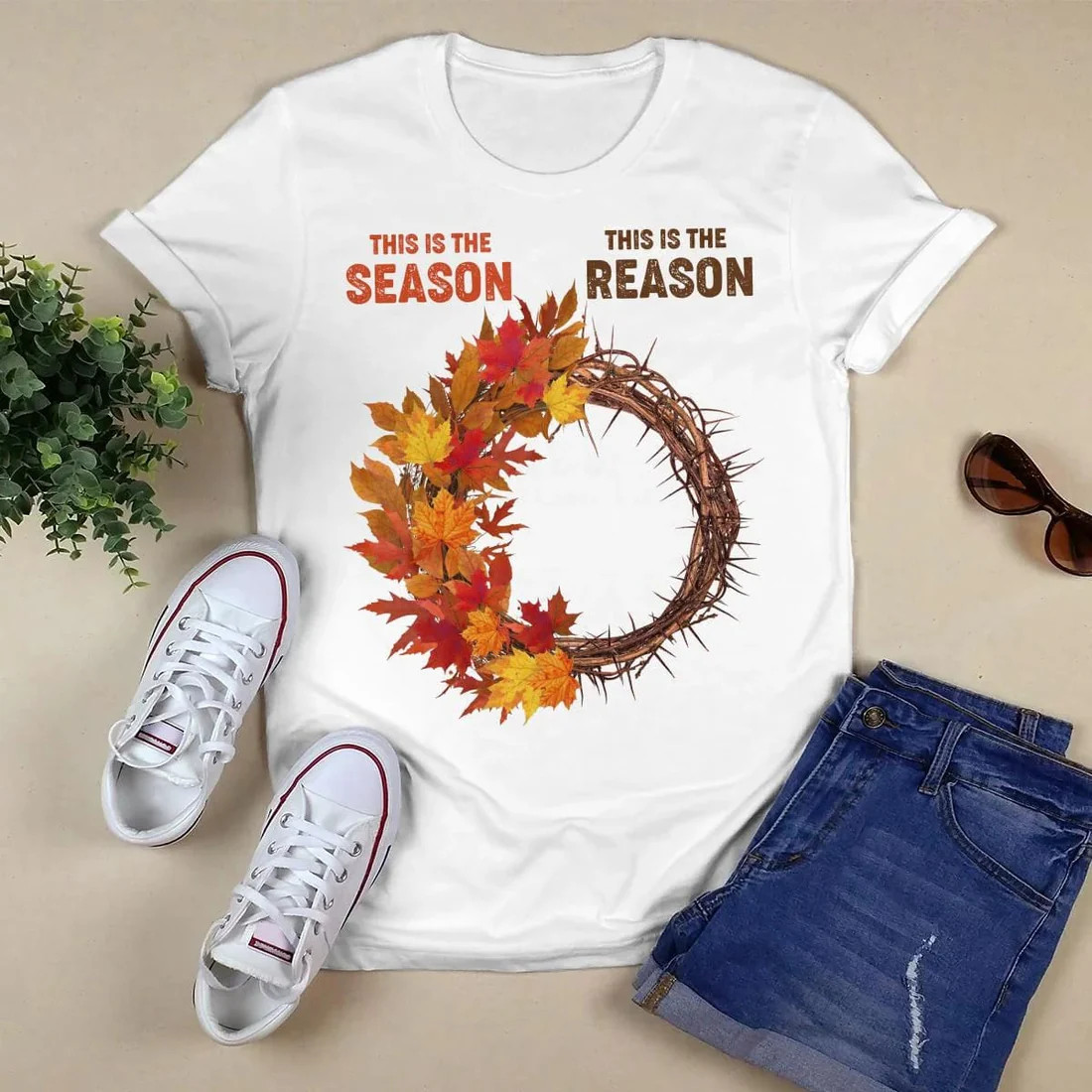 This Is The Season, This Is The Reason, Fall Leaves, God T-Shirt, Faith T-Shirt