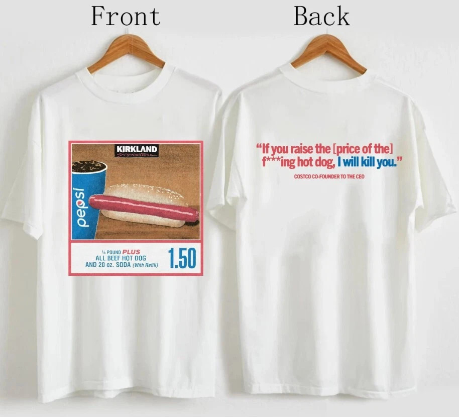 1.50 Costco Hot Dog Soda Combo With Quote Shirt, Birthday Gift