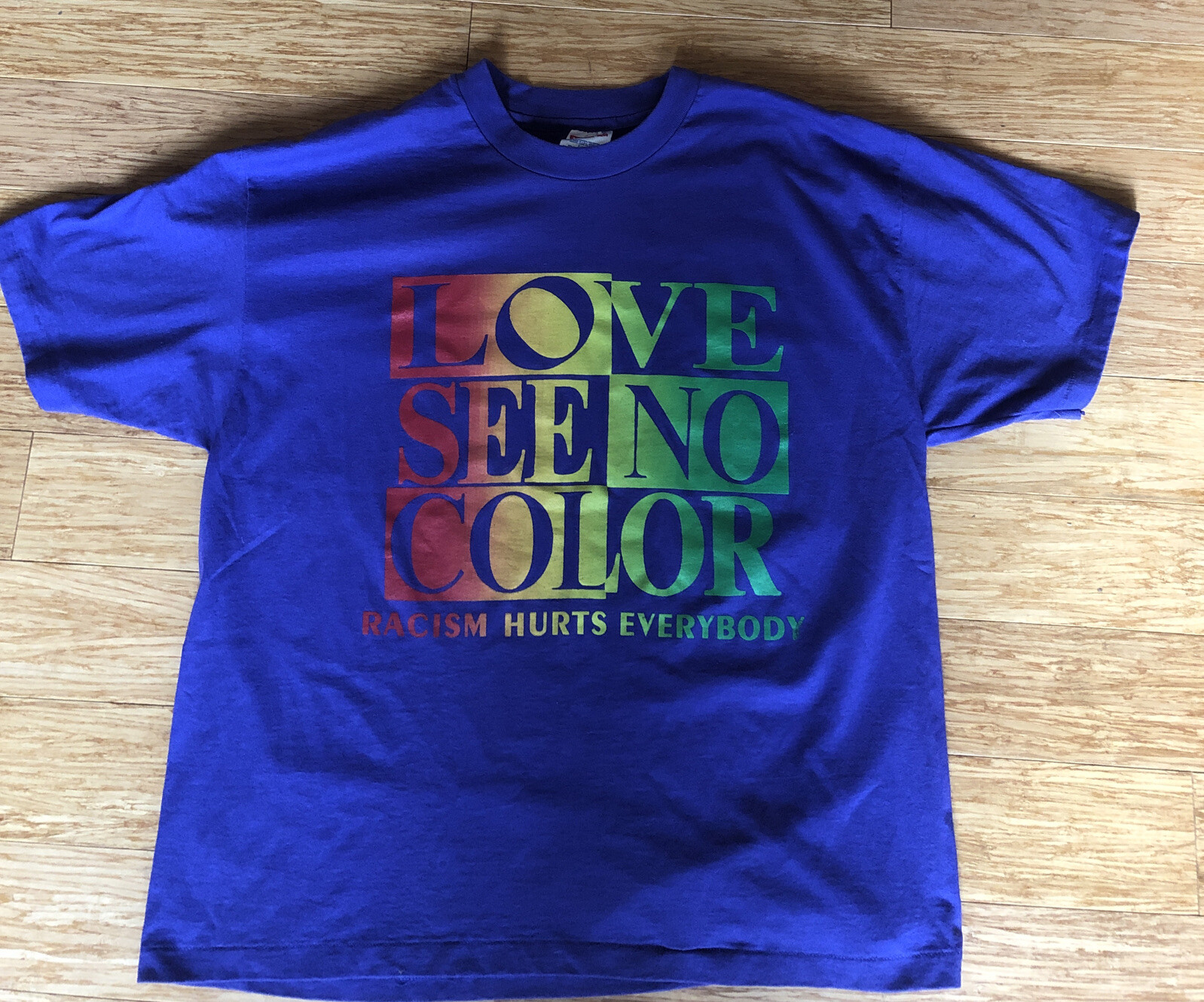 Love Sees No Color Racism Hurts Everyone T-Shirt Size XL Anti Racism SS VTG E