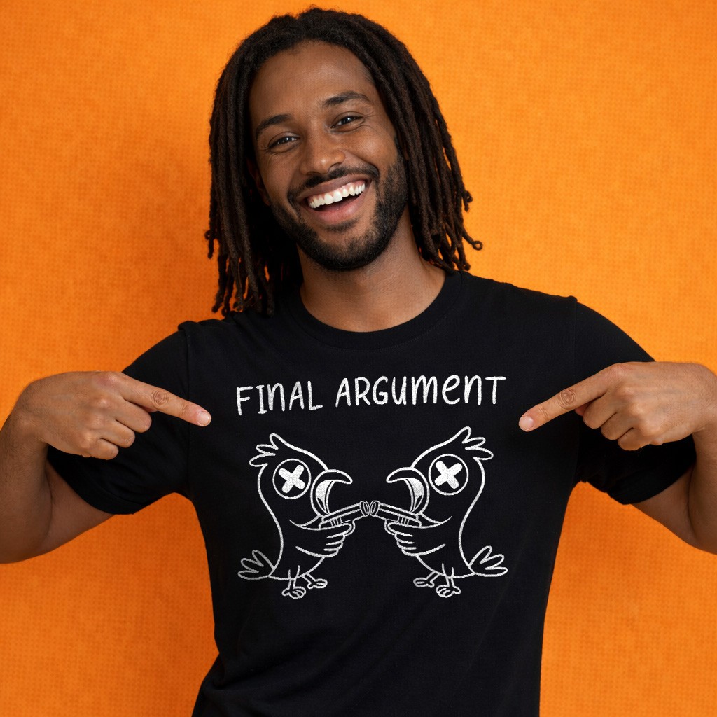 Final Argument Funny Birds Graphic T-Shirt